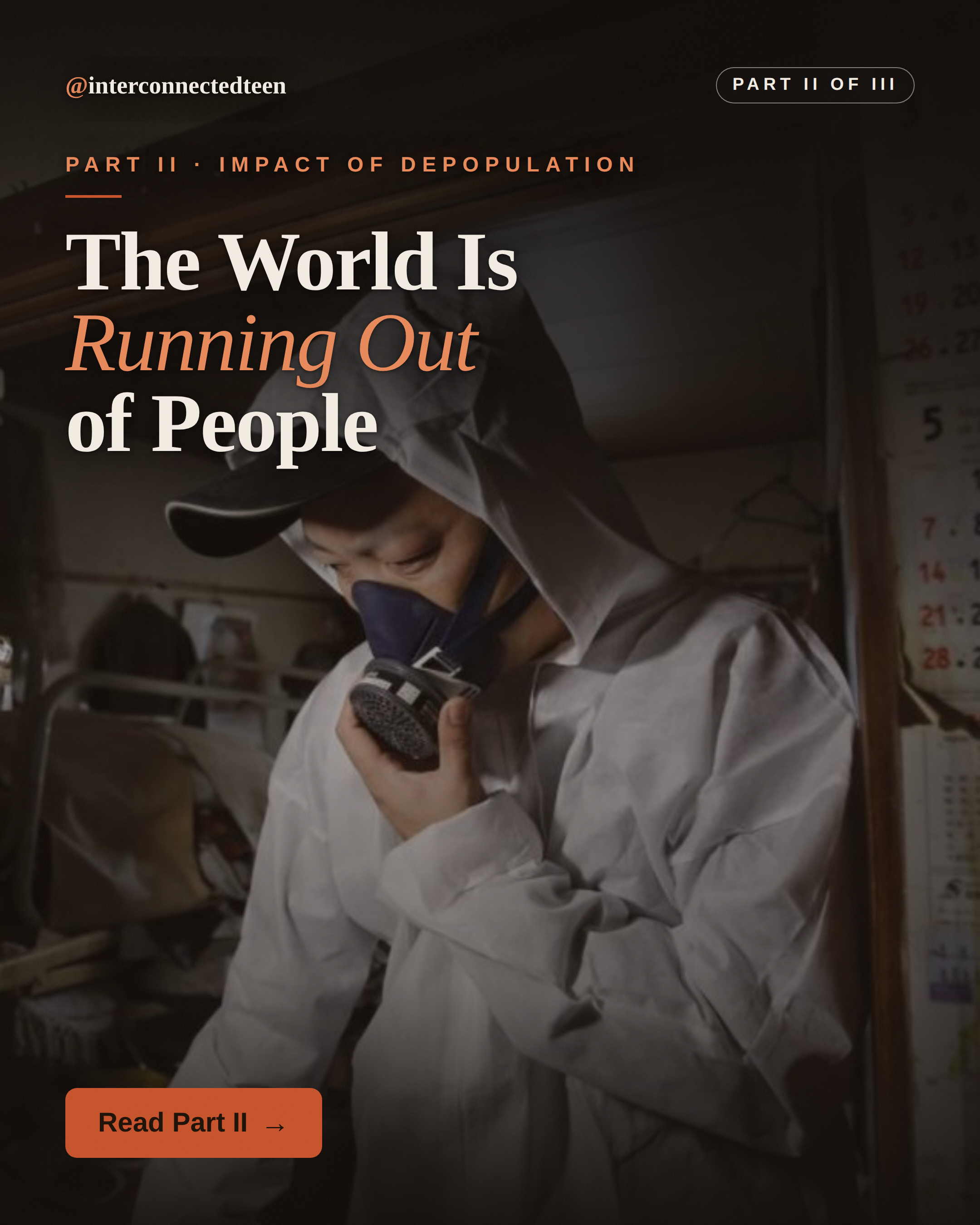 The World Is Running Out of People — Part II
