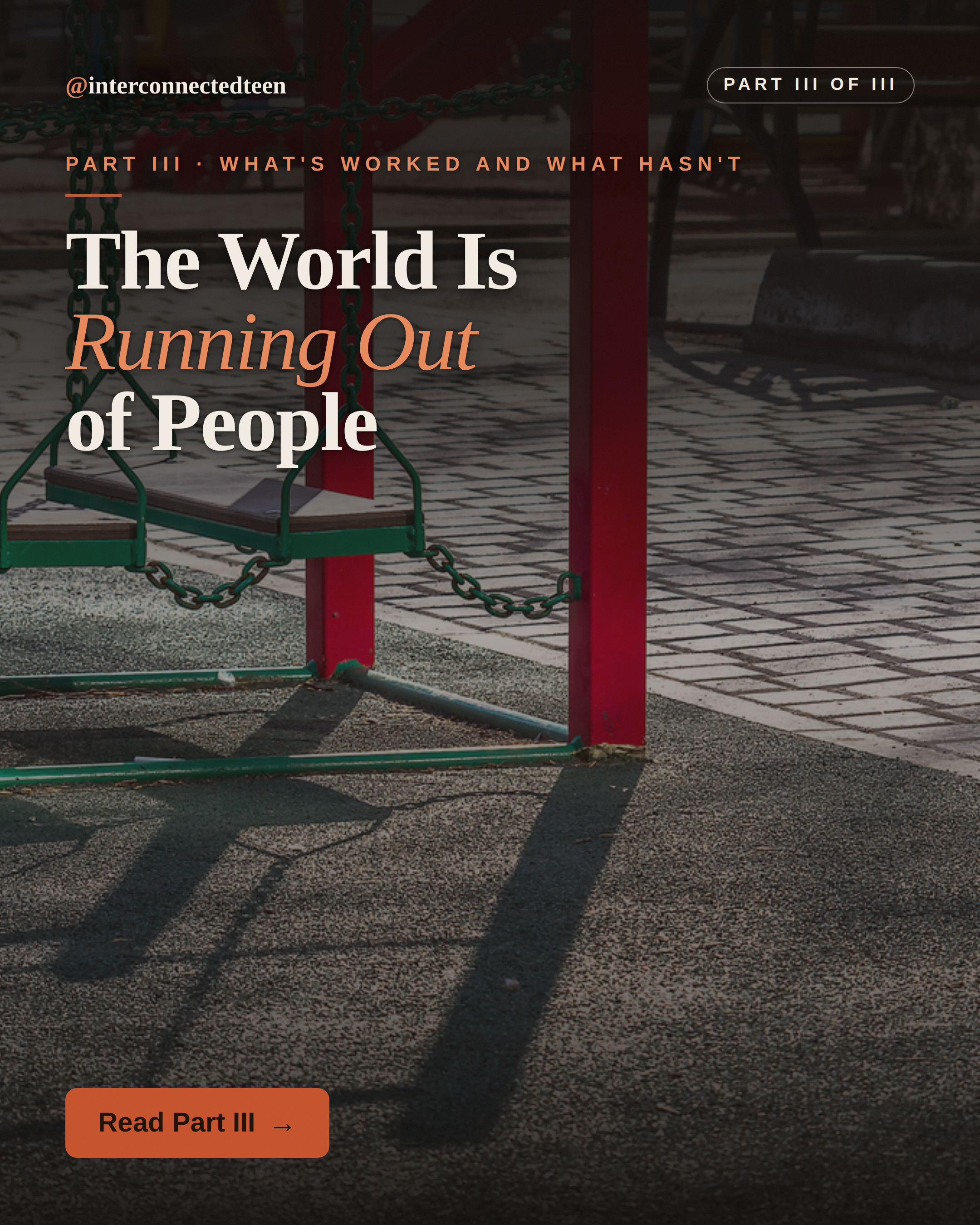 The World Is Running Out of People — Part III